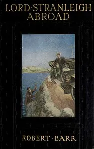 Lord Stranleigh Abroad — Robert Barr cover