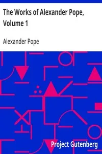 The Works of Alexander Pope, Volume 1: Poetry - Volume 1 — Alexander Pope cover