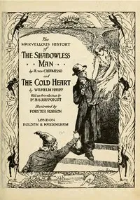 The Marvellous History of the Shadowless Man, and The Cold Heart — Adelbert von Chamisso cover