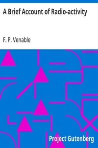 A Brief Account of Radio-activity — F. P. (Francis Preston) Venable cover