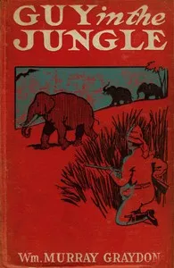 Guy in the Jungle; Or, A Boy's Adventure in the Wilds of Africa — William Murray Graydon cover