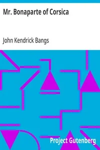 Mr. Bonaparte of Corsica — John Kendrick Bangs cover