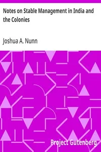 Notes on Stable Management in India and the Colonies — Joshua A. (Joshua Arthur) Nunn cover