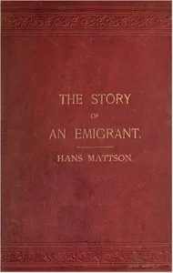 Reminiscences: The Story of an Emigrant — Hans Mattson cover