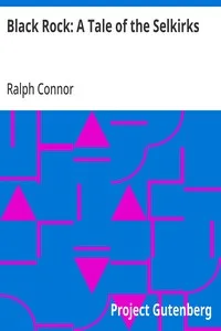Black Rock: A Tale of the Selkirks — Ralph Connor cover
