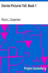 Stories Pictures Tell. Book 1 — Flora L. (Flora Leona) Carpenter cover