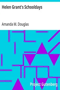 Helen Grant's Schooldays — Amanda M. Douglas cover