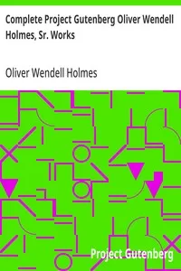 Complete Project Gutenberg Oliver Wendell Holmes, Sr. Works — Oliver Wendell Holmes cover