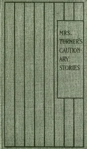 Mrs. Turner's Cautionary Stories — Mrs. (Elizabeth) Turner cover