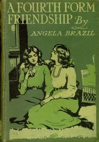 A Fourth Form Friendship: A School Story — Angela Brazil cover