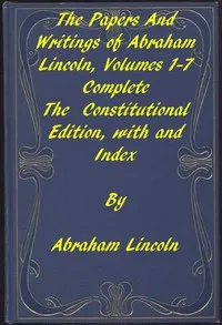 The Papers and Writings of Abraham Lincoln, Complete — Abraham Lincoln cover