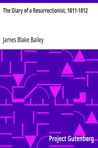 The Diary of a Resurrectionist, 1811-1812: To Which Are Added an Account of the Resurrection Men in London and a Short History of the Passing of the Anatomy Act — James Blake Bailey cover