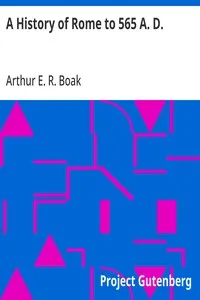A History of Rome to 565 A. D. — Arthur E. R. (Arthur Edward Romilly) Boak cover