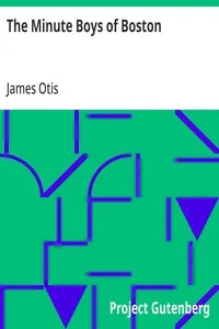 The Minute Boys of Boston — James Otis cover
