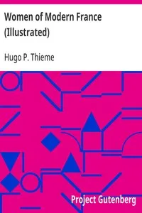 Women of Modern France (Illustrated): Woman: In all ages and in all countries Vol. 7 (of 10) — Hugo P. (Hugo Paul) Thieme cover