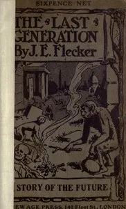 The Last Generation: A Story of the Future — James Elroy Flecker cover