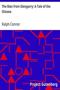 The Man from Glengarry: A Tale of the Ottawa — Ralph Connor cover