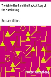 The White Hand and the Black: A Story of the Natal Rising — Bertram Mitford cover