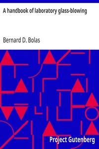 A handbook of laboratory glass-blowing — Bernard D. (Bernard Dell) Bolas cover