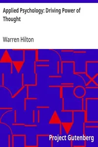Applied Psychology: Driving Power of Thought: Being the Third in a Series of Twelve Volumes on the Applications of Psychology to the Problems of Personal and Business Efficiency — Warren Hilton cover