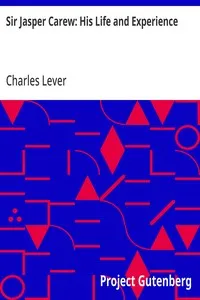 Sir Jasper Carew: His Life and Experience — Charles Lever cover