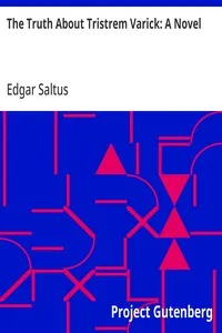 The Truth About Tristrem Varick: A Novel — Edgar Saltus cover
