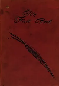 My First Book:: the experiences of Walter Besant, James Payn, W. Clark Russell, Grant Allen, Hall Caine, George R. Sims, Rudyard Kipling, A. Conan Doyle, M.E. Braddon, F.W. Robinson, H. Rider Haggard, R.M. Ballantyne, I. Zangwill, Morley Roberts, Dav — Various cover