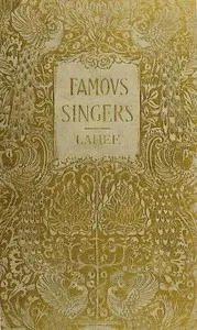 Famous Singers of To-day and Yesterday — Henry Charles Lahee cover