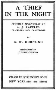 A Thief in the Night: Further adventures of A. J. Raffles, Cricketer and Cracksman — E. W. (Ernest William) Hornung cover