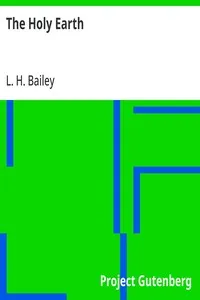 The Holy Earth — L. H. (Liberty Hyde) Bailey cover