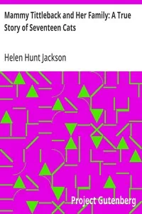 Mammy Tittleback and Her Family: A True Story of Seventeen Cats — Helen Hunt Jackson cover