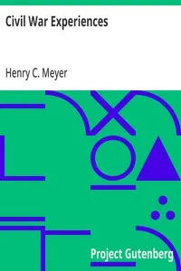 Civil War Experiences: under Bayard, Gregg, Kilpatrick, Custer, Raulston, and Newberry, 1862, 1863, 1864 — Henry C. (Henry Coddington) Meyer cover