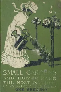 Small gardens, and how to make the most of them — Violet Purton Biddle cover