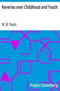Reveries over Childhood and Youth — W. B. (William Butler) Yeats cover