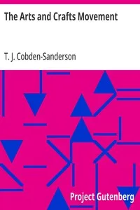 The Arts and Crafts Movement — T. J. (Thomas James) Cobden-Sanderson cover