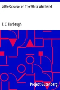 Little Oskaloo; or, The White Whirlwind — T. C. (Thomas Chalmers) Harbaugh cover
