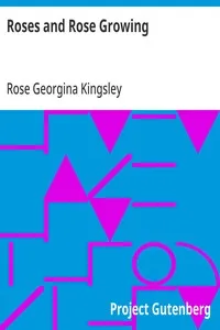 Roses and Rose Growing — Rose Georgina Kingsley cover
