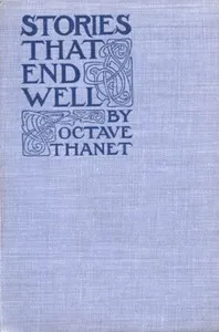 Stories That End Well — Octave Thanet cover