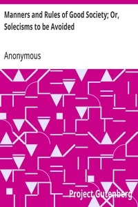 Manners and Rules of Good Society; Or, Solecisms to be Avoided — Anonymous cover