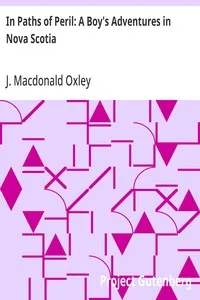 In Paths of Peril: A Boy's Adventures in Nova Scotia — J. Macdonald (James Macdonald) Oxley cover
