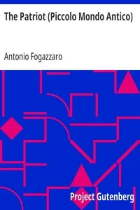 The Patriot (Piccolo Mondo Antico) — Antonio Fogazzaro cover