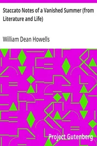 Staccato Notes of a Vanished Summer (from Literature and Life) — William Dean Howells cover