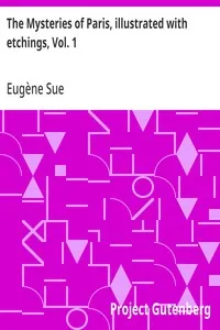 The Mysteries of Paris, illustrated with etchings, Vol. 1 — Eugène Sue cover