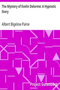 The Mystery of Evelin Delorme: A Hypnotic Story — Albert Bigelow Paine cover