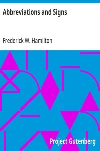 Abbreviations and Signs: A Primer of Information about Abbreviations and Signs, with Classified Lists of Those in Most Common Use — Frederick W. (Frederick William) Hamilton cover