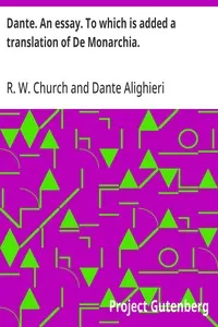 Dante. An essay. To which is added a translation of De Monarchia. — Dante Alighieri cover