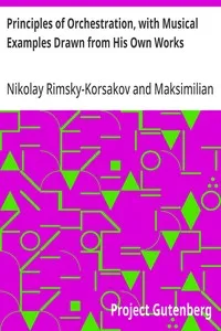Principles of Orchestration, with Musical Examples Drawn from His Own Works — Nikolay Rimsky-Korsakov cover