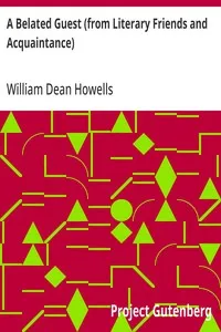 A Belated Guest (from Literary Friends and Acquaintance) — William Dean Howells cover
