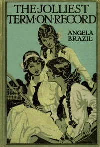 The Jolliest Term on Record: A Story of School Life — Angela Brazil cover