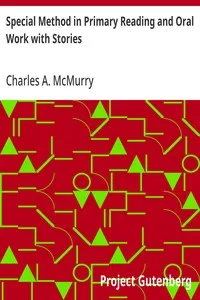 Special Method in Primary Reading and Oral Work with Stories — Charles A. (Charles Alexander) McMurry cover